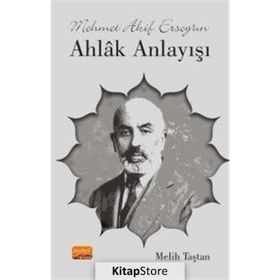 Mehmet Akif Ersoy'un Ahlâk Anlayışı - Melih Taştan
