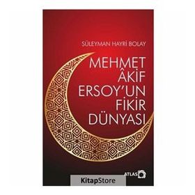 Mehmet Akif Ersoy'un Fikir Dünyası - Atlas