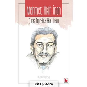 Mehmet Akif İnan - Çorak Toprakta Akan İnsan - Hakan Soydaş