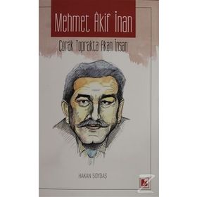 Mehmet Akif İnan - Çorak Toprakta Akan İnsan - Hakan Soydaş