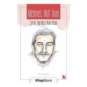 Mehmet Akif İnan - Çorak Toprakta Akan İnsan - Hakan Soydaş