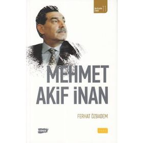Mehmet Akif İnan - Ferhat Özbadem