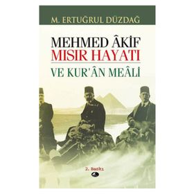 MEHMET AKIF MISIR HAYATI VE KUR'AN MEALI - M. ERTUĞRUL DÜZDAĞ