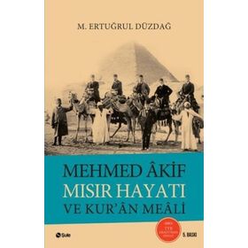 MEHMET AKIF MISIR HAYATI VE KUR'AN MEALI - M. ERTUĞRUL DÜZDAĞ