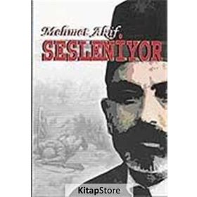MEHMET AKIF SESLENIYOR - MEHMET AKIF ERSOY