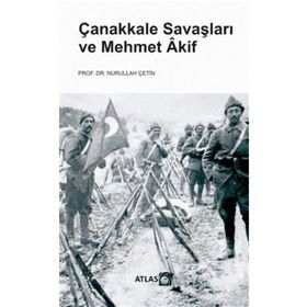 MEHMET AKIF VE ÇANAKKALE - MUSTAFA ÖZÇELİK