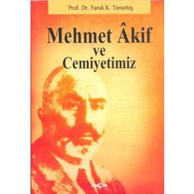 MEHMET AKIF VE CEMIYETIMIZ - FARUK KADRI TİMURTAŞ