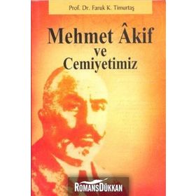 MEHMET AKIF VE CEMIYETIMIZ - FARUK KADRI TİMURTAŞ