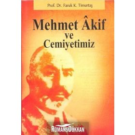 MEHMET AKIF VE CEMIYETIMIZ - FARUK KADRI TİMURTAŞ