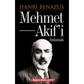 MEHMET AKIFI DOĞRU ANLAMAK - NURULLAH ÇETİN