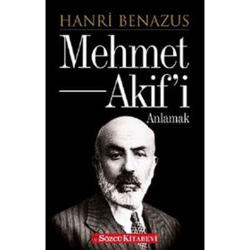 MEHMET AKIFI DOĞRU ANLAMAK - NURULLAH ÇETİN