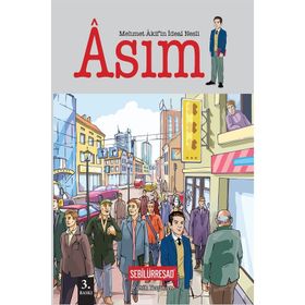 Mehmet Akif'in İdeal Nesli: Asım - Fatih Bayhan