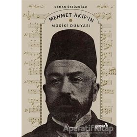 Mehmet Akif'in Musiki Dünyası - Osman Öksüzoğlu - Albaraka Yayınları