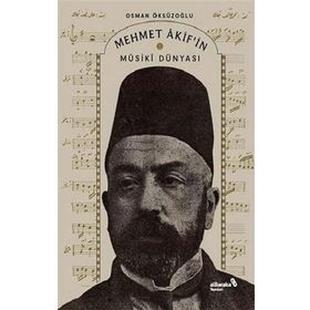 Mehmet Akif'in Musiki Dünyası - Osman Öksüzoğlu - Albaraka Yayınları