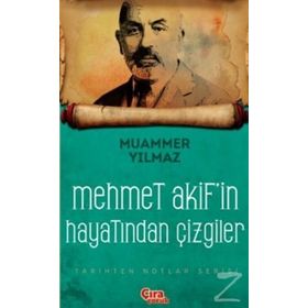 Mehmet Akif’in Şahsiyetinden Çizgiler - Muammer Yılmaz