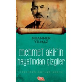 Mehmet Akif’in Şahsiyetinden Çizgiler - Muammer Yılmaz