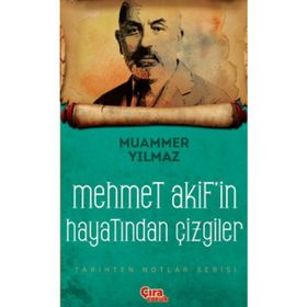 Mehmet Akif’in Şahsiyetinden Çizgiler - Muammer Yılmaz