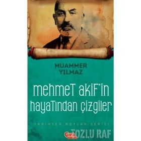 Mehmet Akif’in Şahsiyetinden Çizgiler - Muammer Yılmaz