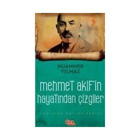 Mehmet Akif’in Şahsiyetinden Çizgiler - Muammer Yılmaz