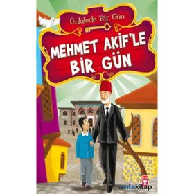 Mehmet Akif’le Bir Gün - Ünlülerle Bir Gün - Mustafa Orakçı