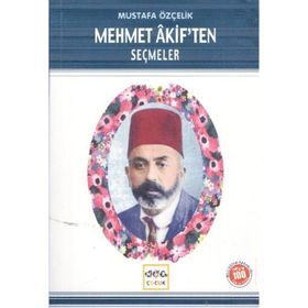MEHMET AKIF'TEN SEÇMELER - MEHMET AKIF ERSOY