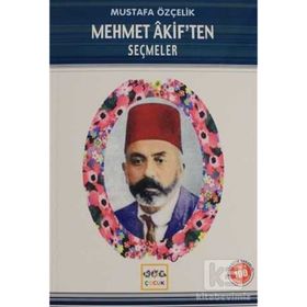 MEHMET AKIFTEN SEÇMELER - MUSTAFA ÖZÇELİK