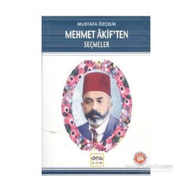 MEHMET AKIFTEN SEÇMELER - MUSTAFA ÖZÇELİK