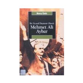 MEHMET ALI AYBAR: BIR SIYASAL DÜŞÜNÜR OLARAK - BARIŞ ÜNLÜ