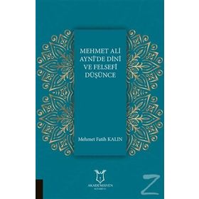 Mehmet Ali Ayni'de Dini ve Felsefi Düşünce - Mehmet Fatih Kalın