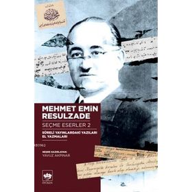 Mehmet Emin Resulzade Seçme Eserler 2 - Süreli Yayınlardaki Yazıları El Yazmaları - Mehmet Emin Resulzade