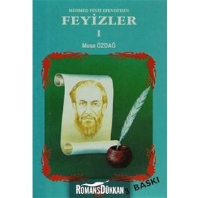 Mehmet Feyzi Efendi'den Feyizler 1 - Musa Özdağ