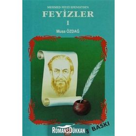 Mehmet Feyzi Efendi'den Feyizler 1 - Musa Özdağ