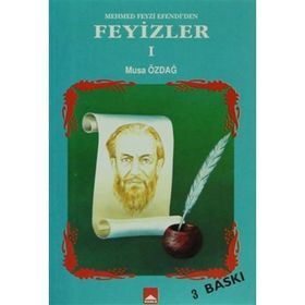 Mehmet Feyzi Efendi'den Feyizler 1 - Musa Özdağ