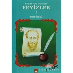 Mehmet Feyzi Efendi'den Feyizler 1 - Musa Özdağ