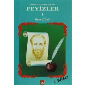 Mehmet Feyzi Efendi'den Feyizler 1 - Musa Özdağ