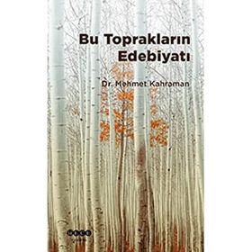 Mehmet Kahraman Bu Toprakların Edebiyatı