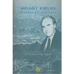 MEHMET KAPLAN HAYATI VE ESERLERI - İNCİ ENGİNÜN; ZEYNEP KERMAN