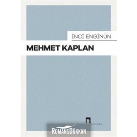 MEHMET KAPLAN HAYATI VE ESERLERI - İNCİ ENGİNÜN; ZEYNEP KERMAN