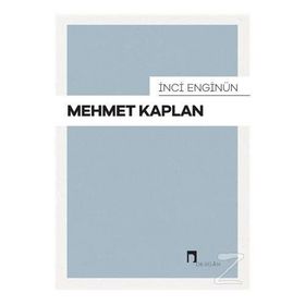 MEHMET KAPLAN HAYATI VE ESERLERI - İNCİ ENGİNÜN; ZEYNEP KERMAN