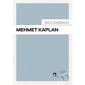 MEHMET KAPLAN HAYATI VE ESERLERI - İNCİ ENGİNÜN; ZEYNEP KERMAN