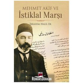 MEHMET ÂKIF VE İSTİKLÂL MARŞI - MUSTAFA ÖZÇELİK