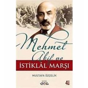 MEHMET ÂKIF VE İSTİKLÂL MARŞI - MUSTAFA ÖZÇELİK