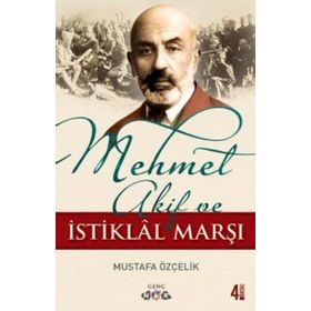 MEHMET ÂKIF VE İSTİKLÂL MARŞI - MUSTAFA ÖZÇELİK