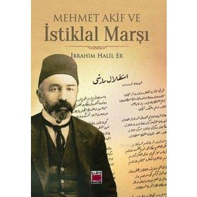 MEHMET ÂKIF VE İSTİKLÂL MARŞI - MUSTAFA ÖZÇELİK