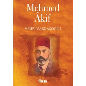 MEHMET ÂKIF - VEHBI VAKKASOĞLU