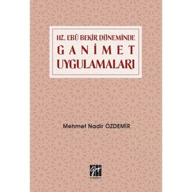 Mehmet Nadir Özdemir - Hz. Ebubekir Döneminde Ganimet Uygulamaları