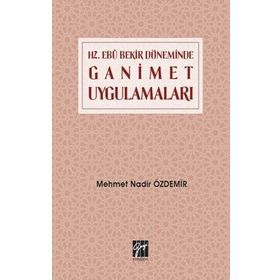 Mehmet Nadir Özdemir - Hz. Ebubekir Döneminde Ganimet Uygulamaları
