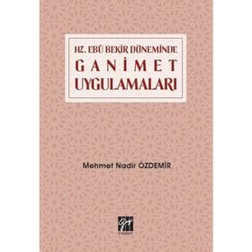 Mehmet Nadir Özdemir - Hz. Ebubekir Döneminde Ganimet Uygulamaları