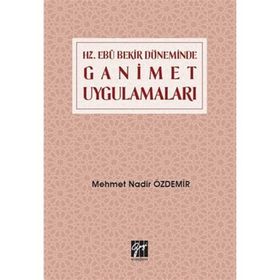 Mehmet Nadir Özdemir - Hz. Ebubekir Döneminde Ganimet Uygulamaları