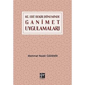 Mehmet Nadir Özdemir - Hz. Ebubekir Döneminde Ganimet Uygulamaları